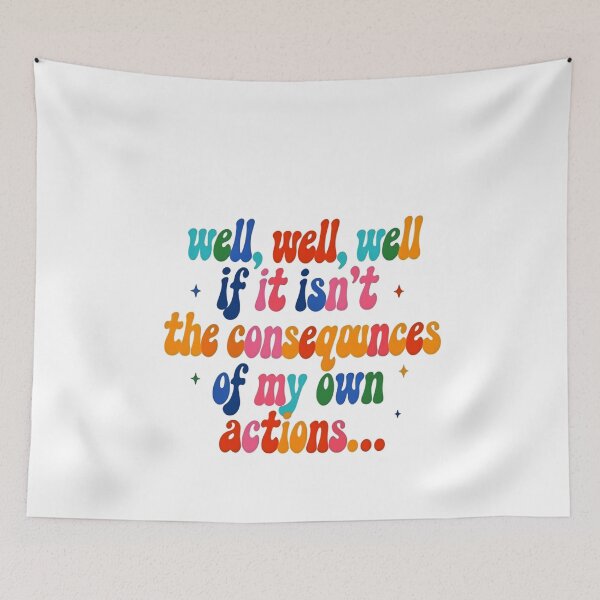 Item preview, Well Well Well If It Isn’t The Consequences Of My Own Actions Oops Quote designed and sold by SkeletonsDanger.
