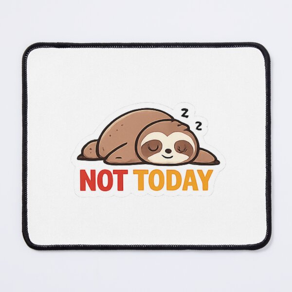 Item preview, Not Today Sloth designed and sold by WellN.