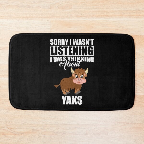 Item preview, Sorry I wasn't Listening Thinking About Yaks designed and sold by GabbyKash.