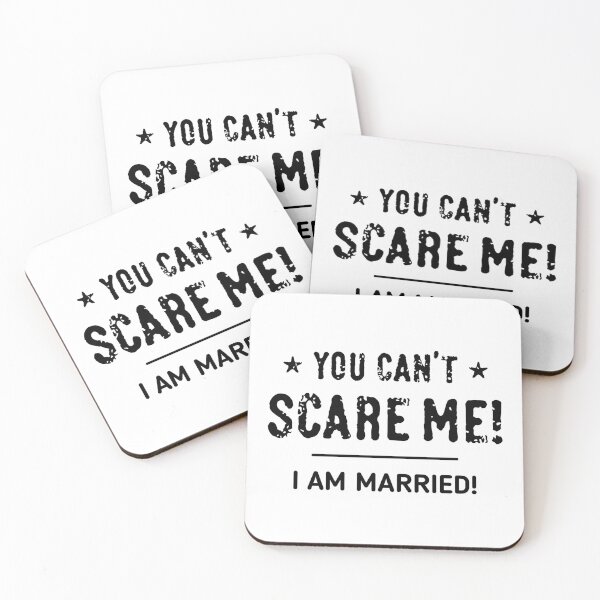 Item preview, You Can’t Scare Me! – I Am Married! (Black) designed and sold by MrFaulbaum.