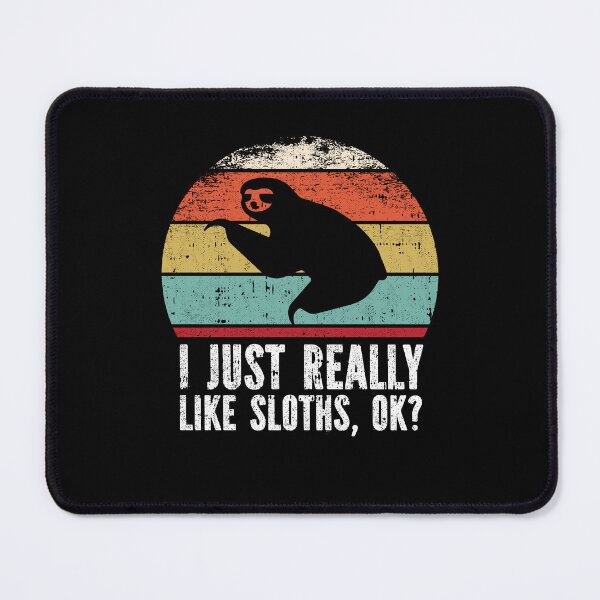 Item preview, Funny I Just Really Like Sloths OK designed and sold by GabbyKash.