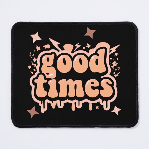 Item preview, Good times designed and sold by Stefrait-7.