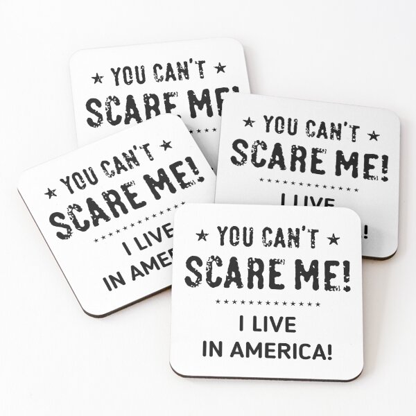 Item preview, You Can’t Scare Me! I Live In America! (Black) designed and sold by MrFaulbaum.