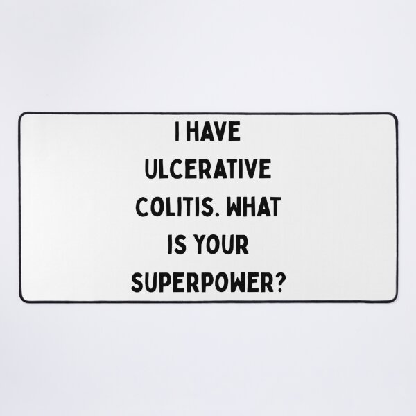 Item preview, I Have Ulcerative Colitis. What Is Your Superpower? designed and sold by Designbynorase.