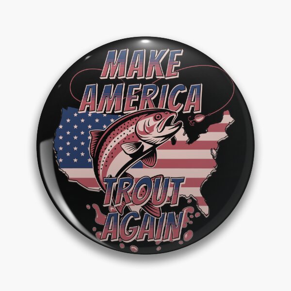 Item preview, Rainbow trout fishing, MAGA, USA America Trump quote designed and sold by KriegerTJ.