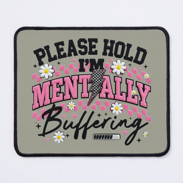 Item preview, Please Hold I Am Mentally Buffering How To Improve Mental Health In Everyday Life Gifts T-shirt designed and sold by MalwasBasket.