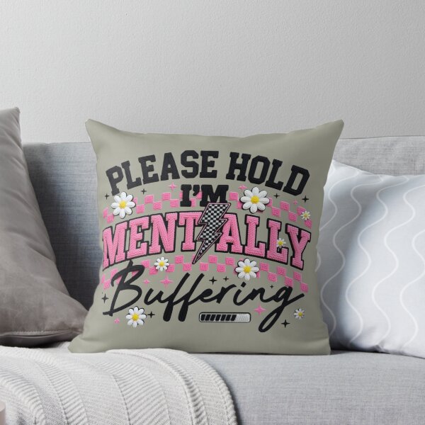 Item preview, Please Hold I Am Mentally Buffering How To Improve Mental Health In Everyday Life Gifts T-shirt designed and sold by MalwasBasket.