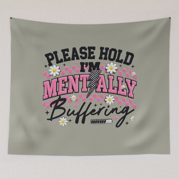 Item preview, Please Hold I Am Mentally Buffering How To Improve Mental Health In Everyday Life Gifts T-shirt designed and sold by MalwasBasket.