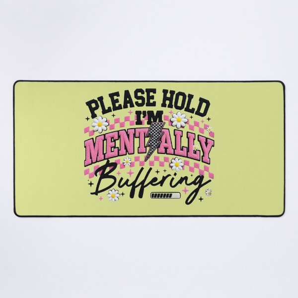 Item preview, Please Hold I Am Mentally Buffering How To Improve Mental Health In Everyday Life Gifts T-shirt designed and sold by MalwasBasket.