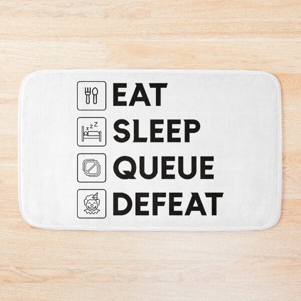 Item preview, Eat Sleep Queue Defeat - League Parody Design (Black Text) designed and sold by ClownshoesOffic.