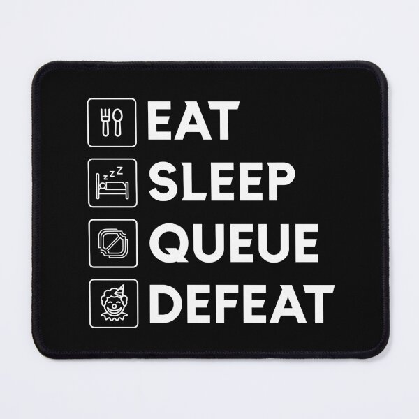 Item preview, Eat Sleep Queue Defeat - League Parody Design (White Text) designed and sold by ClownshoesOffic.
