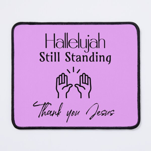 Item preview, Hallelujah Still Standing — Thank You Jesus | Faith & Reflection designed and sold by HopeFilled Ink.