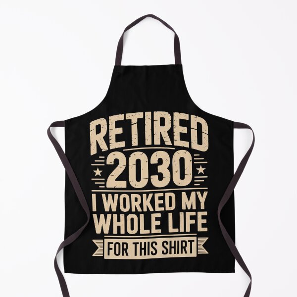 Item preview, retired 2030 i worked my whole life for this shirt designed and sold by jkrphoto.