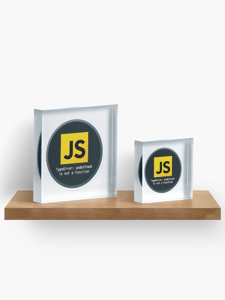 Thumbnail 3 von 5, Acrylblock, JavaScript TypeError Undefinierter Entwickler-Humor designt und verkauft von eikulabs.