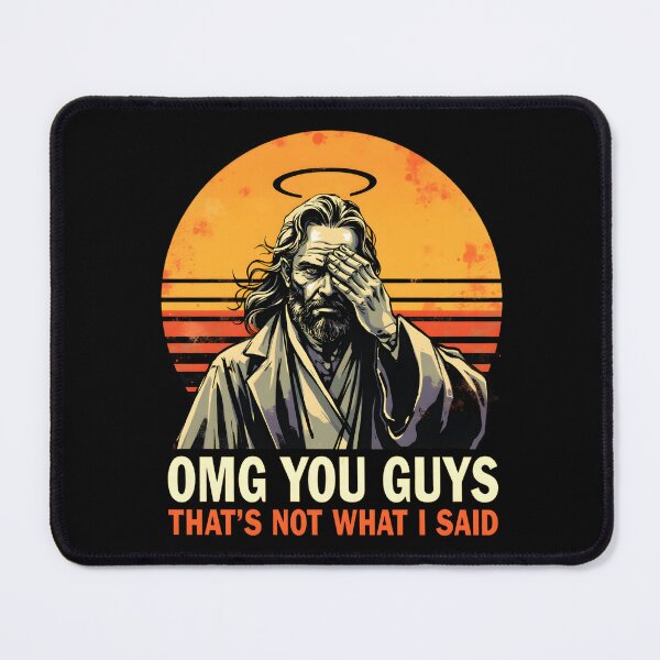 Item preview, OMG You Guys That's Not What I Said Funny Jesus Meme Shirt designed and sold by LunaMagicStudio.