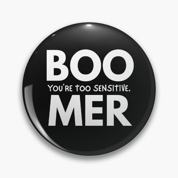 Item preview, Boomer: You’re Too Sensitive T-Shirt | Generational Irony Satire Tee designed and sold by Guilty Kick.