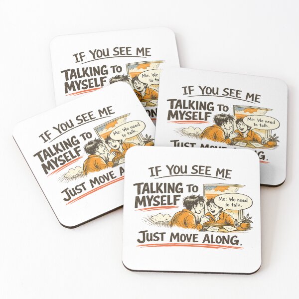 Item preview, If You See Me Talking to Myself Just Move Along designed and sold by Rafael Bee.