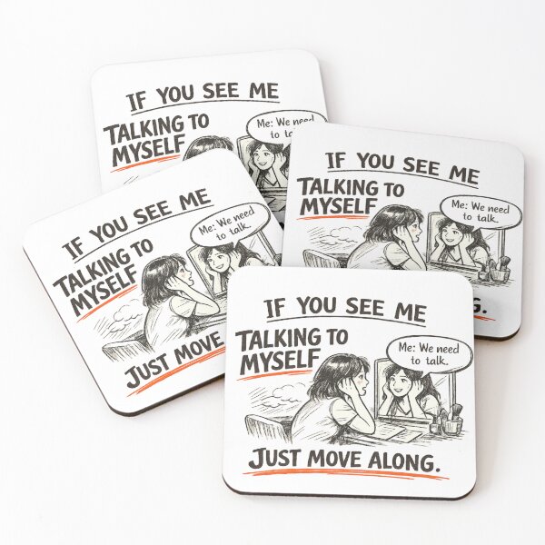 Item preview, If You See Me Talking to Myself Just Move Along designed and sold by Rafael Bee.
