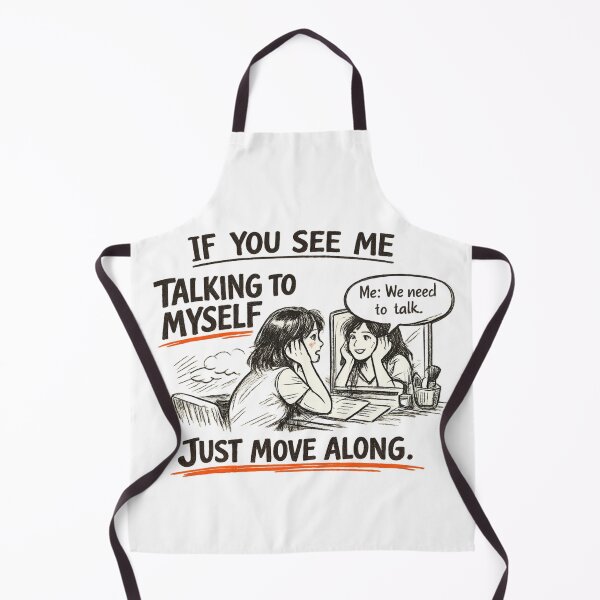 Item preview, If You See Me Talking to Myself Just Move Along designed and sold by Rafael Bee.