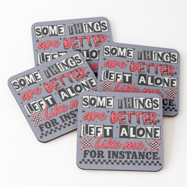 Item preview, Somethings are Better Left Alone Like Me For Instance designed and sold by MalwasBasket.