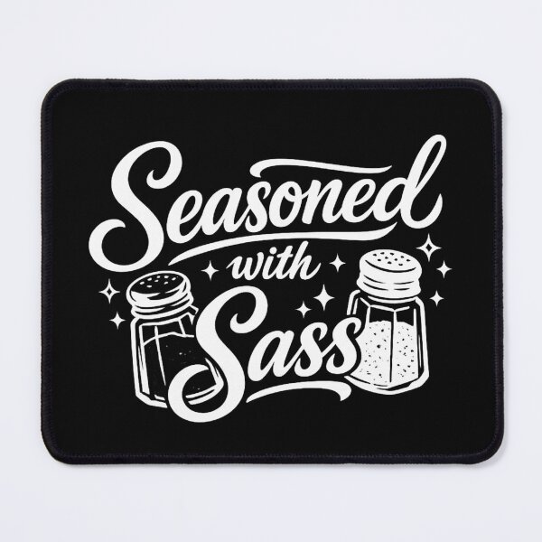 Item preview, Seasoned With Sass  designed and sold by SidTastic .