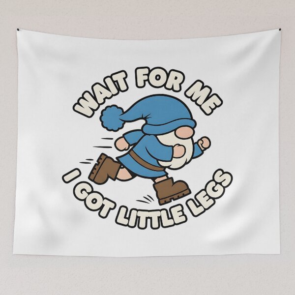 Item preview, i got little legs funny gnome humor quote designed and sold by ArtDesignTp.