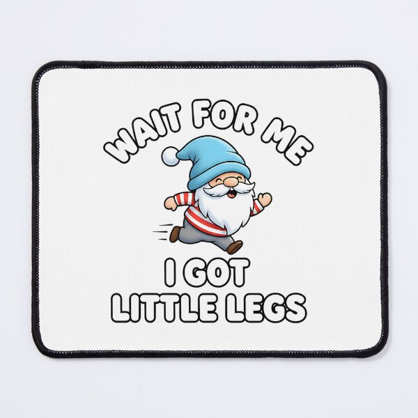 Item preview, gnome little legs funny whimsical quote design designed and sold by ArtDesignTp.