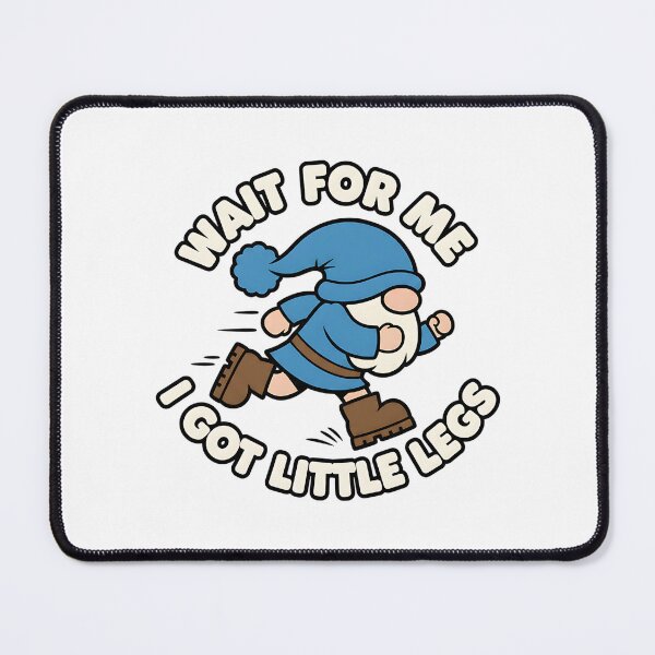 Item preview, i got little legs funny gnome humor quote designed and sold by ArtDesignTp.