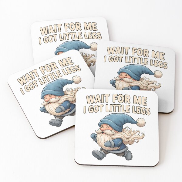 Item preview, funny gnome wait for me little legs saying designed and sold by ArtDesignTp.