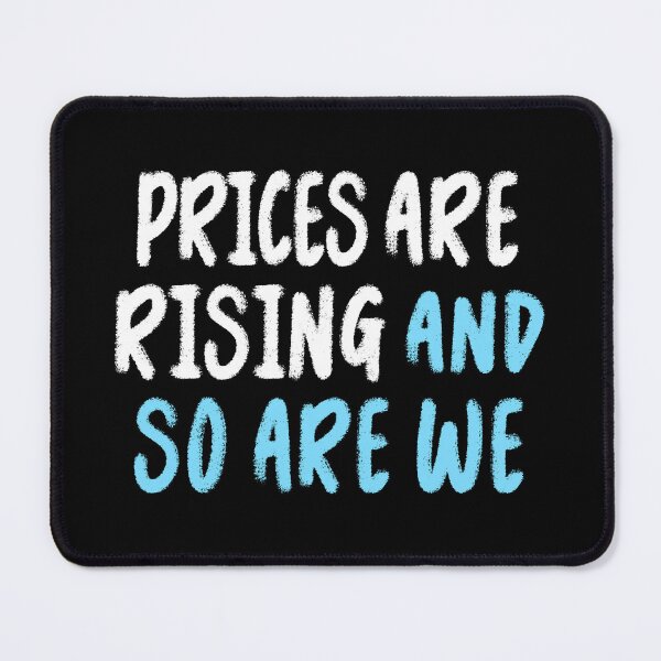 Item preview, Prices Rising So Are We T-Shirts Tees hoodies pins stickers magnets mugs posters Anti Trump Anti Fascism Anti Maga Gas Groceries Gifts Protest Shirts designed and sold by allfreelance.