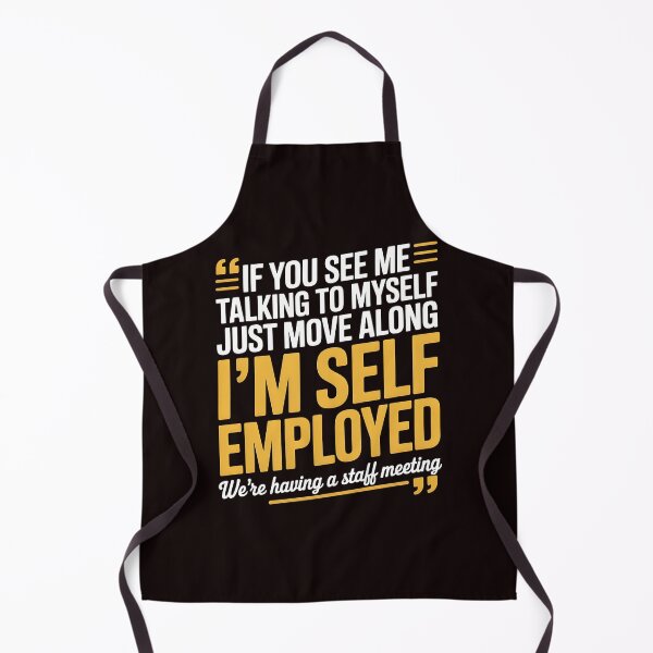 Item preview, If You See Me Talking To Myself Just Move Along – Self Employed Work Humor designed and sold by Redgiant87x.
