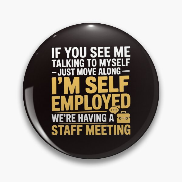 Item preview, If You See Me Talking To Myself Just Move Along – Freelancer Small Business Quote designed and sold by Redgiant87x.