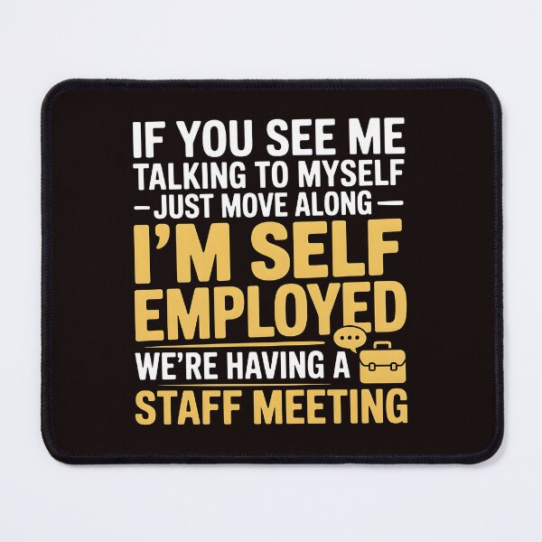 Item preview, If You See Me Talking To Myself Just Move Along – Freelancer Small Business Quote designed and sold by Redgiant87x.