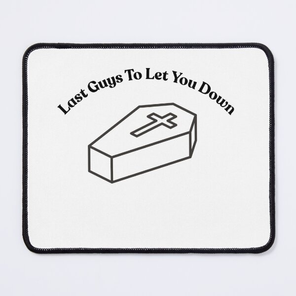 Item preview, Last Guys To Let You Down designed and sold by Wildeinator.