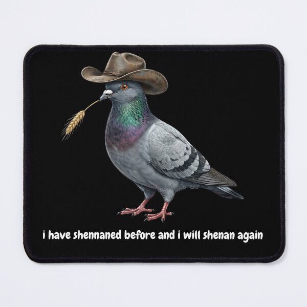 Item preview, I Have Shennaned Before And I Will Shenan Again Cowboy Pigeon designed and sold by VGAfanatic.