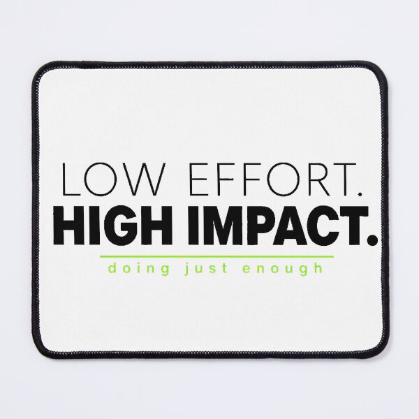Item preview, Low Effort High Impact – Minimalist Motivational Streetwear designed and sold by EpicLuck.