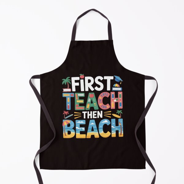 Item preview, First Teach Then Beach Funny Teacher – Teacher Off Duty Summer Break Design designed and sold by Redgiant87x.