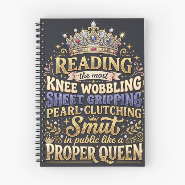 Item preview, Reading the most Knee Wobbling Sheet Gripping Pearl Clutching Smut in Public like a Proper Queen designed and sold by Solace Sparkles.