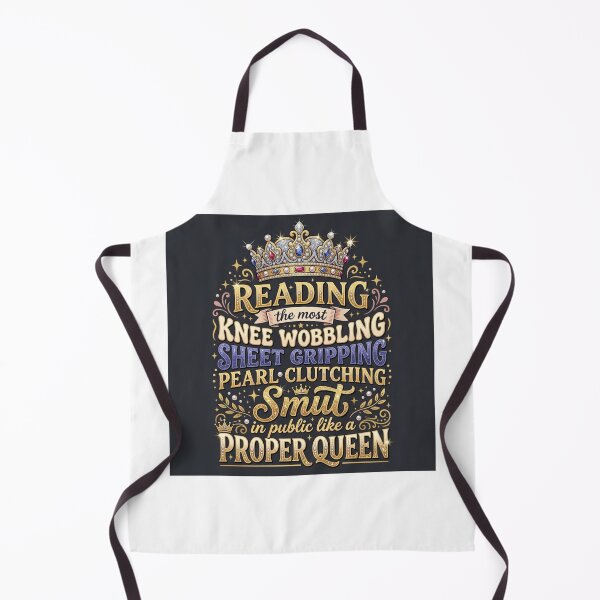 Item preview, Reading the most Knee Wobbling Sheet Gripping Pearl Clutching Smut in Public like a Proper Queen designed and sold by Solace Sparkles.