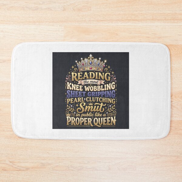 Item preview, Reading the most Knee Wobbling Sheet Gripping Pearl Clutching Smut in Public like a Proper Queen designed and sold by Solace Sparkles.