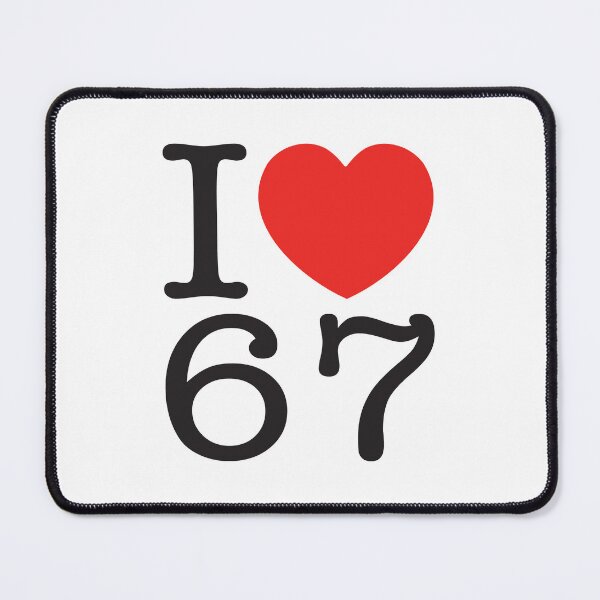 Item preview, I Love 67 designed and sold by shitpostee.