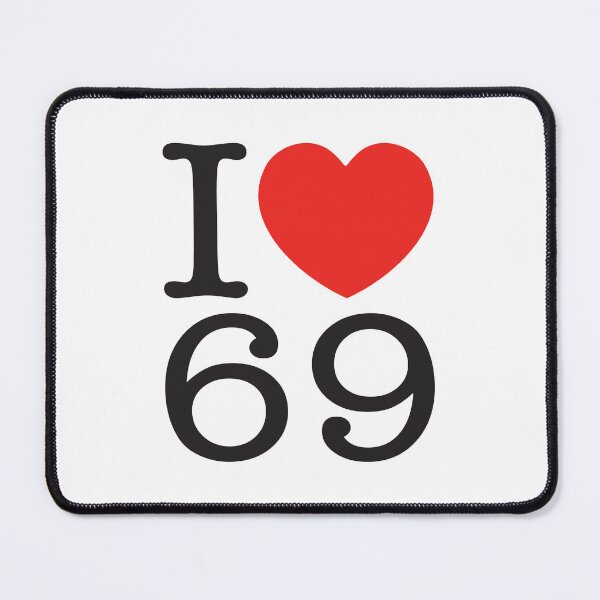 Item preview, I Love 69 designed and sold by shitpostee.