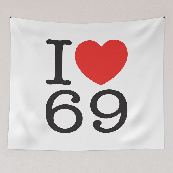 Item preview, I Love 69 designed and sold by shitpostee.