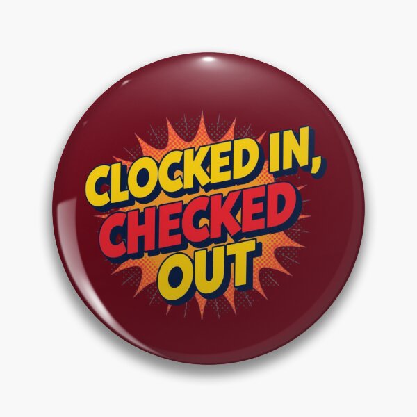 Item preview, “Clocked in, checked out.” - Rosewood designed and sold by Grixel's Paang Gala Shop.