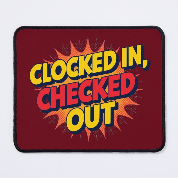 Item preview, “Clocked in, checked out.” - Rosewood designed and sold by Grixel's Paang Gala Shop.