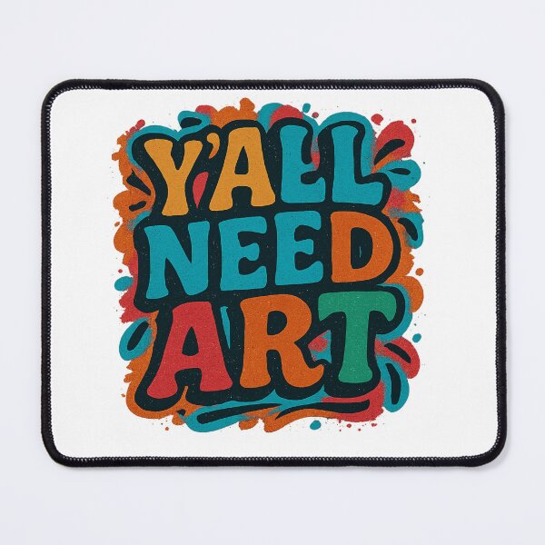 Item preview, Y'all Need Art designed and sold by Clearly, I Don't Teach Art.