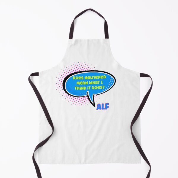 Item preview, ALF Quotes: Does neutered mean what I think it does? designed and sold by Miscelenious.