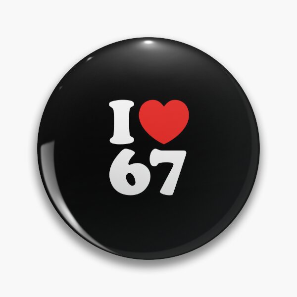 Item preview, I Love 67 designed and sold by shitpostee.