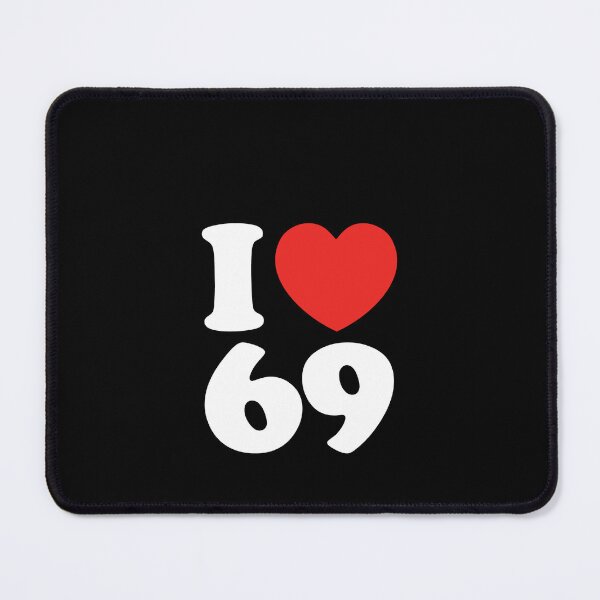 Item preview, I Love 69 designed and sold by shitpostee.