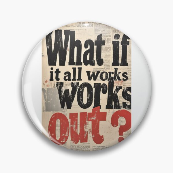 Item preview, What if it all works out? Poster designed and sold by martirush.
